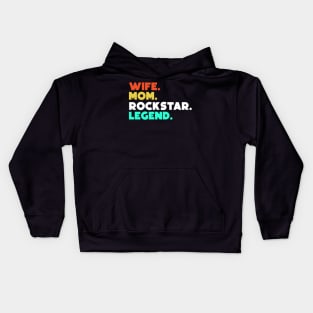 Wife.Mom.Rockstar.Legend. Kids Hoodie